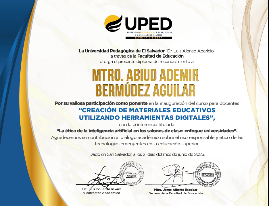 Tema: La ética de la inteligencia artificial en los salones de clases: enfoque universidades.Fecha: 21/06/2025Organizado por: Universidad Pedagógica de EL Salvador