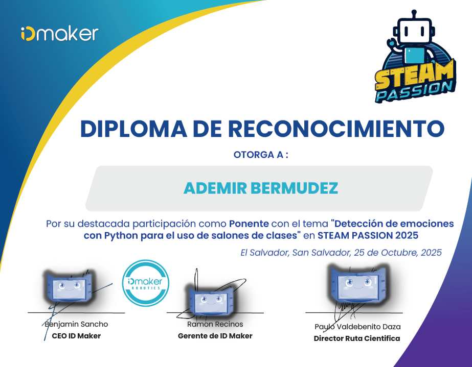 Evento: STEAM PASSION 2025Tema 1: Detección de emociones con Python para el uso en los salones de clasesTema 2: Robot de seguridad con análisis de rostroFecha: 24  y 25 de Octubre 2025Organizado por: ID MAKER