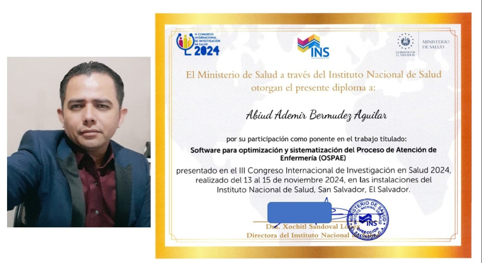 III Congreso Internacional de Investigación en Salud de El Salvador.<br />El día  (13/11/2024) tuve el honor de presentar una investigación que desarrolle en la universidad Gerardo Barrios en el 2022.<br />Una hermosa experiencia compartir con profesionales de la salud en el Instituto Nacional de la Salud (INS).<br />Dicha investigación la lideraba el investigador en el área de la salud Weder González, con el tema: Software para optimización y sistematización del Proceso de Atención de Enfermería (OSPAE versión 1.0), mi rol en la investigación fue el crear un software para los procesos de enfermería en base a NANDA.<br />Objetivo de la investigación era la Creación e implementación del software de atención de enfermería para brindar una mejor atención en la salud de los pacientes en el Salvador.